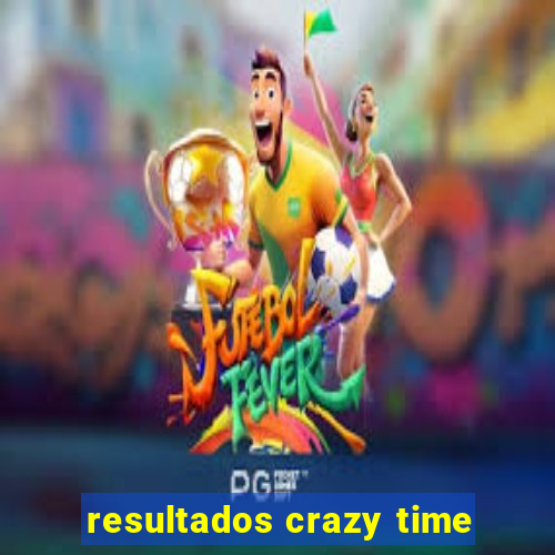 resultados crazy time